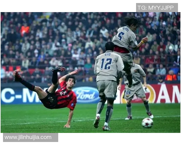 卡卡足球生涯精彩瞬间集锦回顾展现传奇球员的华丽技艺与无与伦比的风采